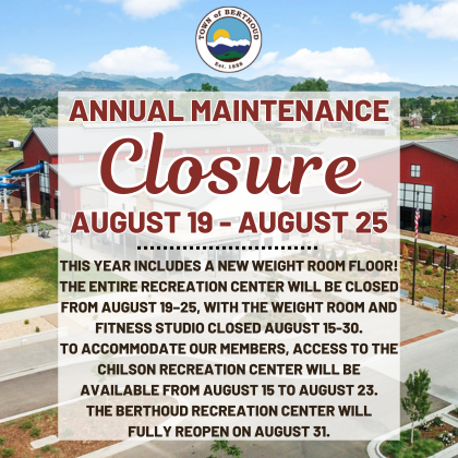 Annual Maintenance Closure August 19 - 25 for more information please call 970-532-1600