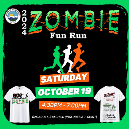 Zombie Fun Run on October 19 from 4:30 pm to 7:00 pm for more information please call 970-532-1600