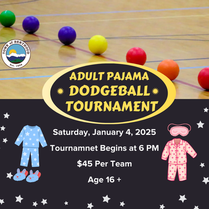 Adult Pajama Dodgeball Tournament on Saturday, January 4. For information call 970-532-1600